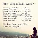 Why complicate life.jpg