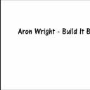 Aron Wright - Build It Better