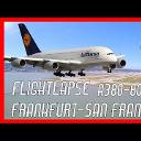 A380 Cockpit Flight Timelapse from Frankfurt to San Francisco (SFO) 9300km